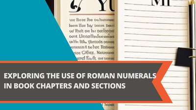 Exploring the Use of Roman Numerals in Book Chapters and Sections