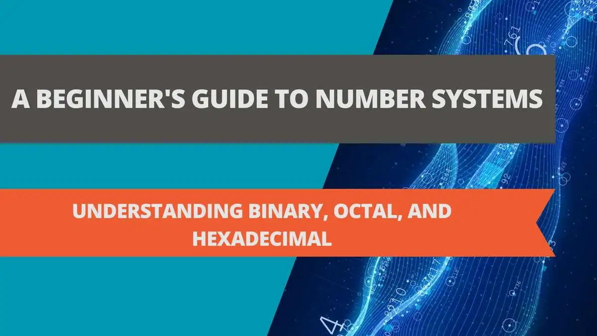 a-beginner-s-guide-to-number-systems-understanding-binary-octal-and