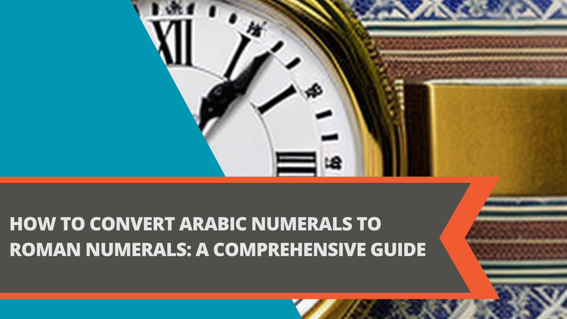 How to Convert Arabic Numerals to Roman Numerals StepbyStep Guide